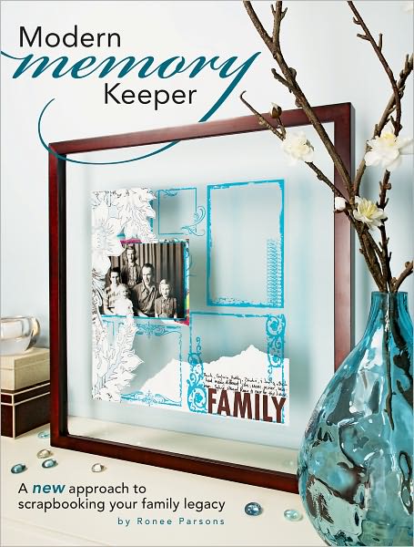 Modern Memory Keeper: A New Approach To Scrapbooking Your Family Legacy (PagePerfect NOOK Book)