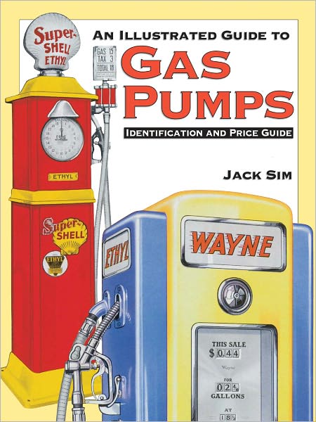 Ultimate Gas Pump ID and Pocket Guide Identification: Identification and Price Guide (PagePerfect NOOK Book)