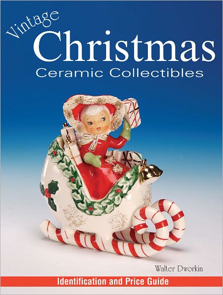 Vintage Christmas Ceramic Collectibles (PagePerfect NOOK Book)