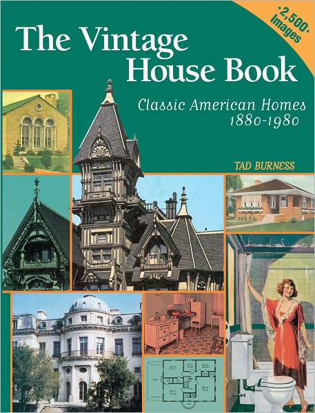 Vintage House Book: 100 Years of Classic American Homes 1880-1980: Classic American Homes 1880-1980 (PagePerfect NOOK Book)