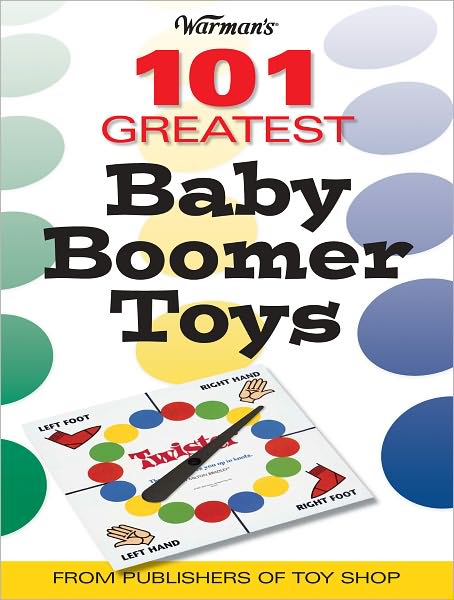 Warman's 101 Great Baby Boomer Toys (PagePerfect NOOK Book)