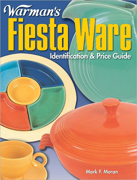 Warman's Fiesta Ware Identification and Price Guide: Identification & Price Guide (PagePerfect NOOK Book)