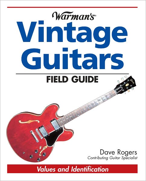Warman's Vintage Guitars Field Guide: Values and Identification (PagePerfect NOOK Book)