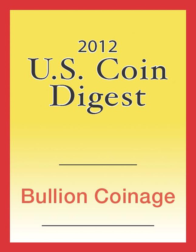 2012 U.S. Coin Digest: Bullion Coinage