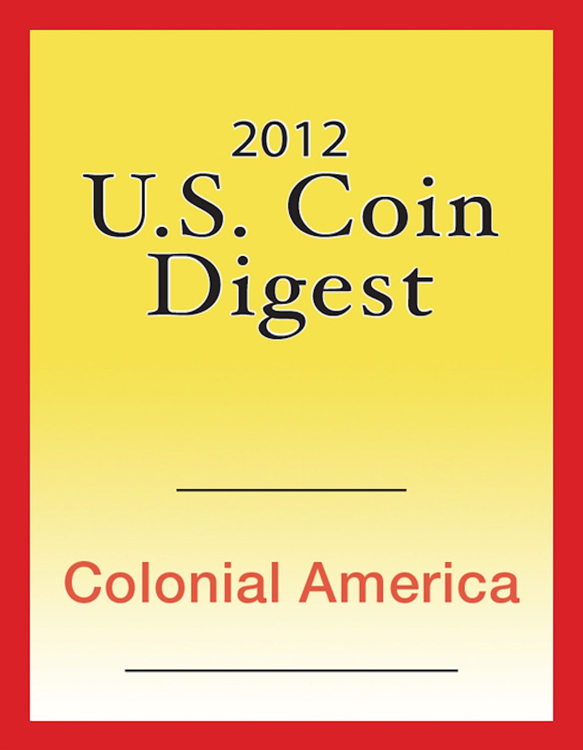 2012 U.S. Coin Digest: Colonial America