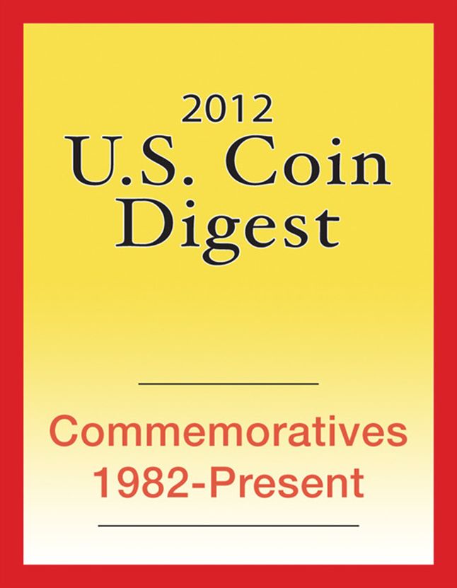 2012 U.S. Coin Digest: Commemoratives 1982-Present