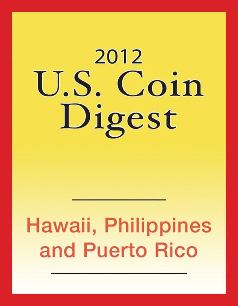 2012 U.S. Coin Digest: Hawaii, Philippines, Puerto Rico
