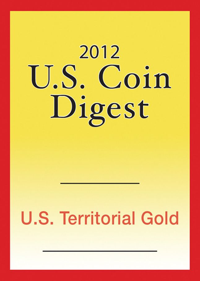 2012 U.S. Coin Digest: U.S. Territorial Gold