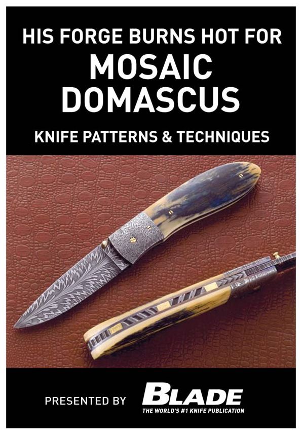 His Forge Burns Hot for Mosaic Damascus: Knife Patterns & Techniques: Damascus pattern making & techniques. Learn how to make mosaic Damascus patterns by forging Damascus steel with a master blade smith, then learn techniques for making Damascus patterns.