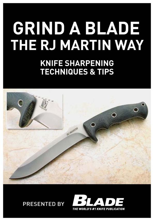 Grind a Blade the R.J. Martin Way: Knife Sharpening Techniques & Tips