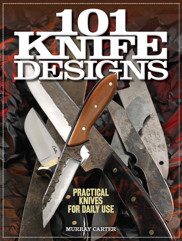 101 Knife Designs: Practical Knives for Daily Use