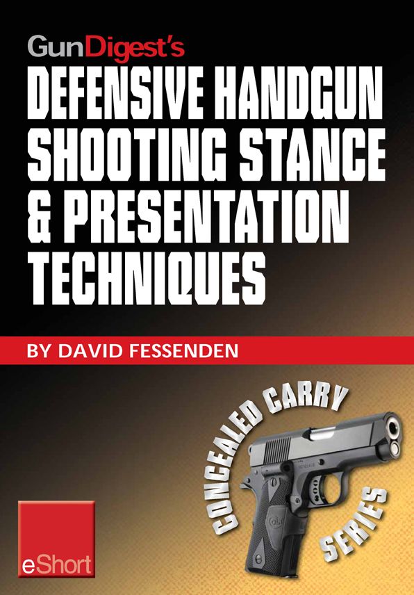 Gun Digest's Defensive Handgun Shooting Stance & Presentation Techniques eShort: Learn the proper stance for shooting a handgun + basic presentation or "draw"