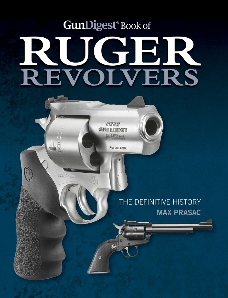 The Gun Digest Book of Ruger Revolvers: The Definitive History