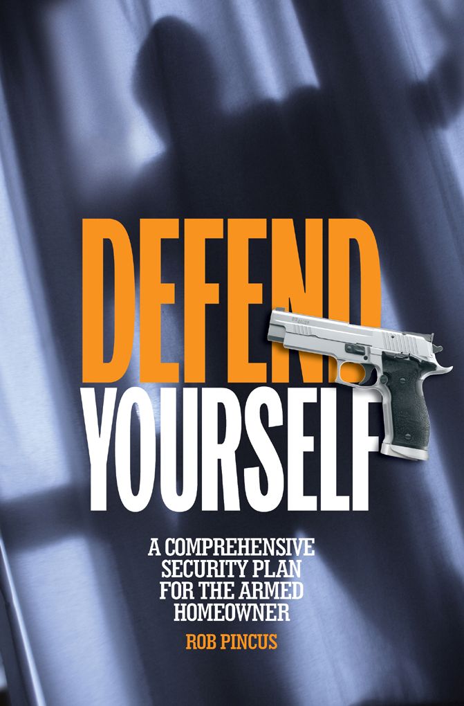 Defend Yourself: A Comprehensive Security Plan for the Armed Homeowner