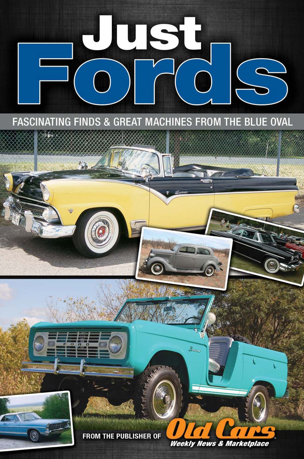 Just Fords: Fantastic Finds and Great Machines From the Blue Oval