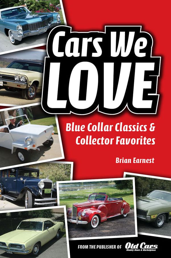 Cars We Love: Blue Collar Classics and Collector Favorites