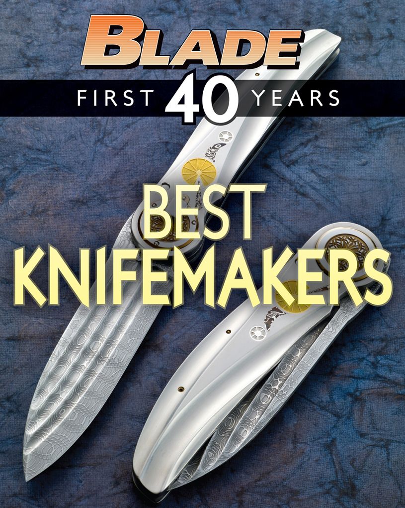 BLADE's Best Knifemakers: The Best Knifemakers of BLADE's First 40 Years