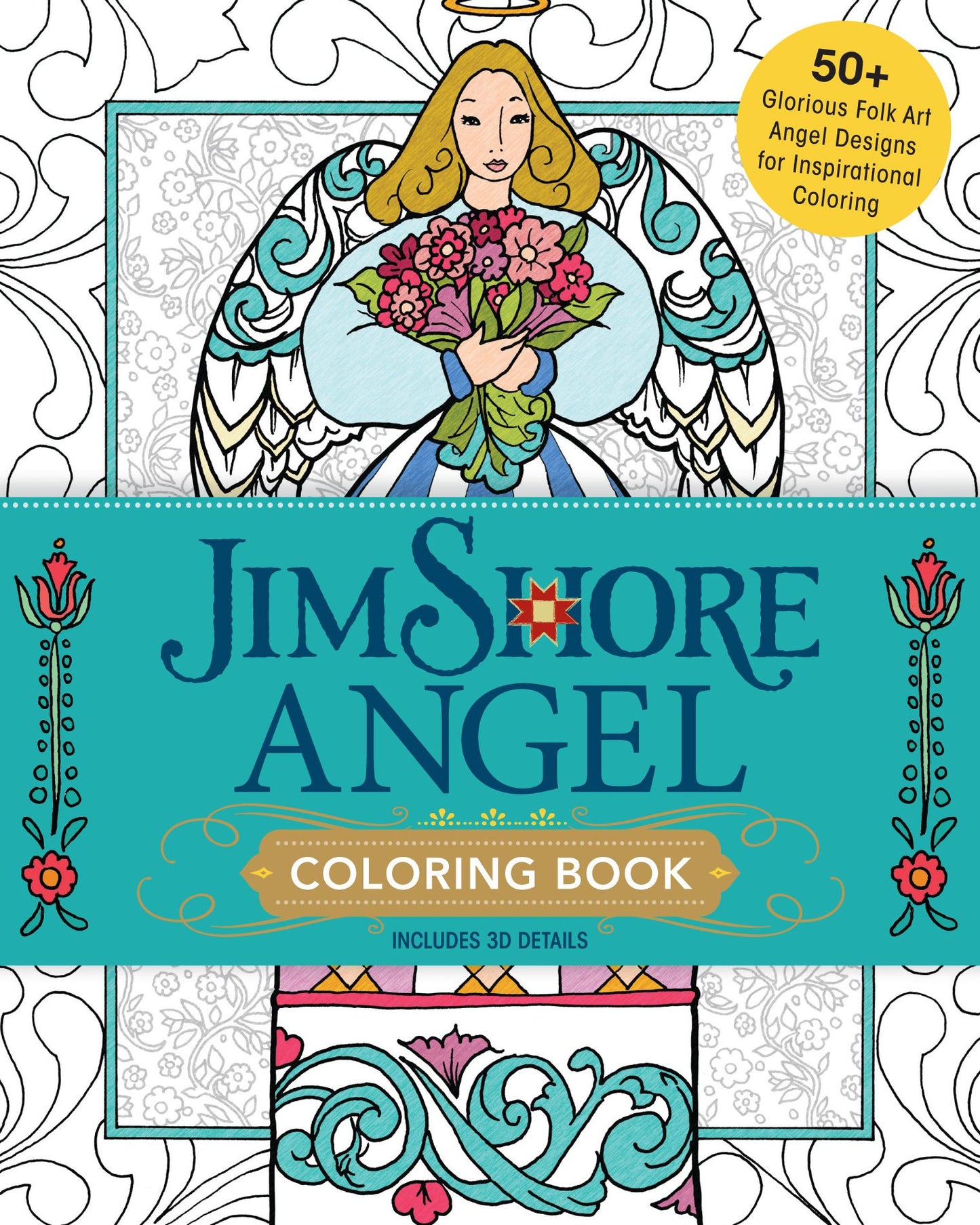 Jim Shore's Angel Coloring Book: 50+ Glorious Folk Art Angel Designs for Inspirational Coloring