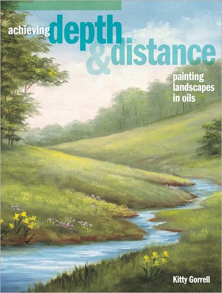 Achieving Depth & Distance: Painting Landscapes In Oils (PagePerfect NOOK Book)