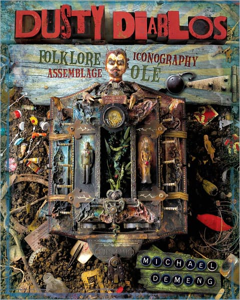 Dusty Diablos: Folklore, Iconography, Assemblage, Ole! (PagePerfect NOOK Book)