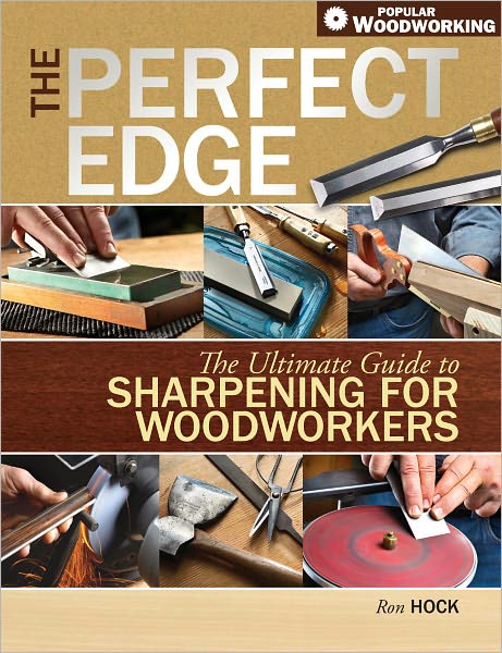 The Perfect Edge: The Ultimate Guide to Sharpening for Woodworkers (PagePerfect NOOK Book)