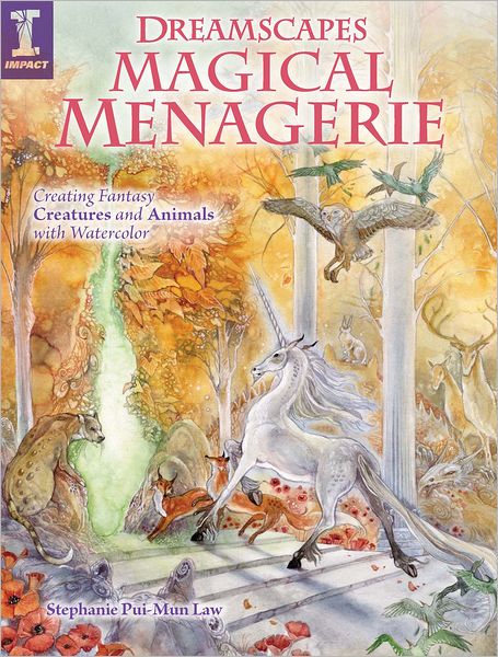 Dreamscapes Magical Menagerie: Creating Fantasy Creatures and Animals with Watercolor (PagePerfect NOOK Book)