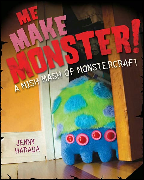 Me Make Monster: A Mish-Mash of Monstercraft (PagePerfect NOOK Book)