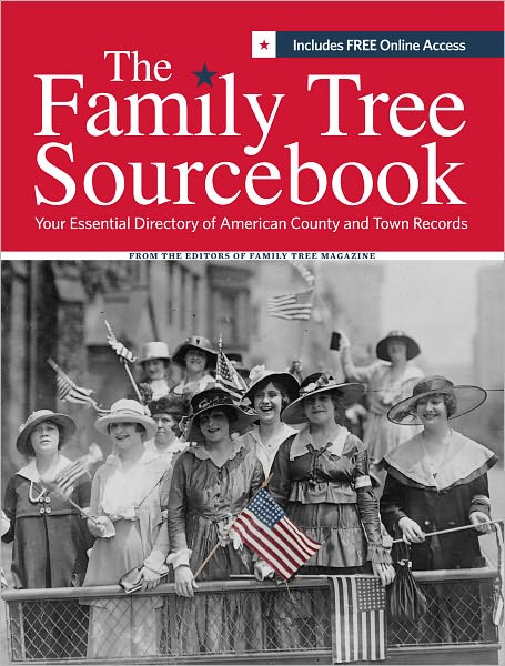 The Family Tree Sourcebook: The Essential Guide To American County and Town Sources (PagePerfect NOOK Book)