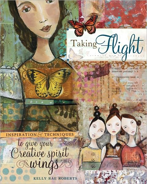 Taking Flight: Inspiration And Techniques To Give Your Creative Spirit Wings (PagePerfect NOOK Book)