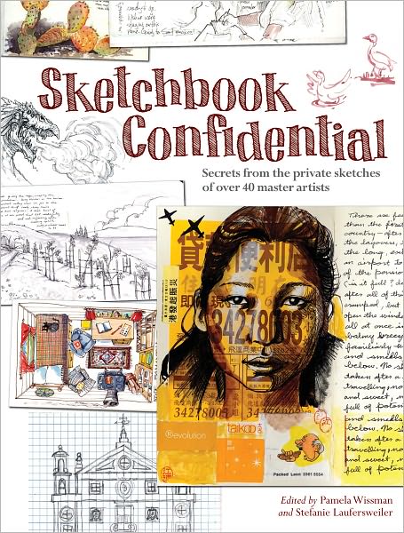 Sketchbook Confidential: Secrets from the private sketches of over 40 master artists (PagePerfect NOOK Book)