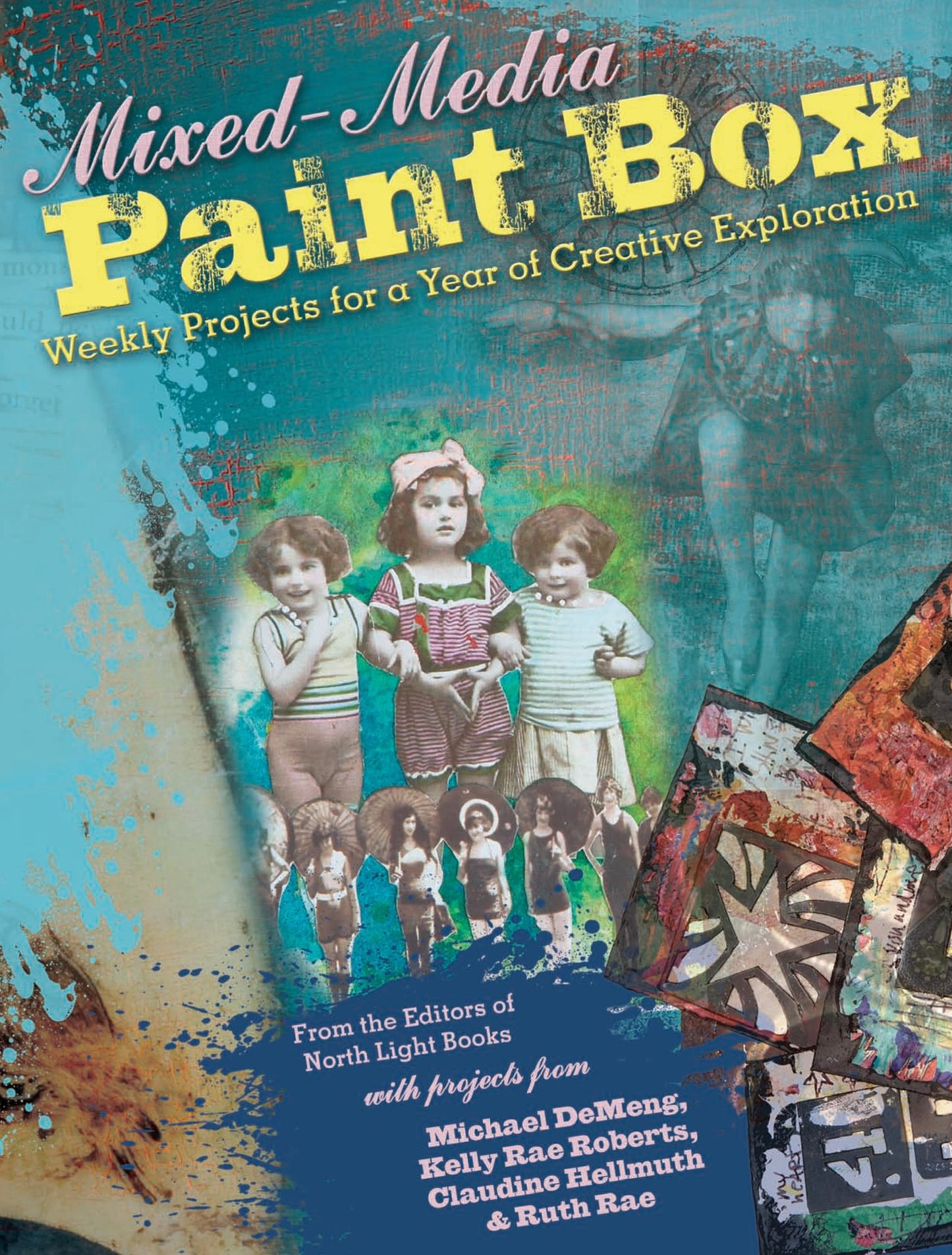 Mixed-Media Paint Box: Weekly Projects for a Year of Creative Expression