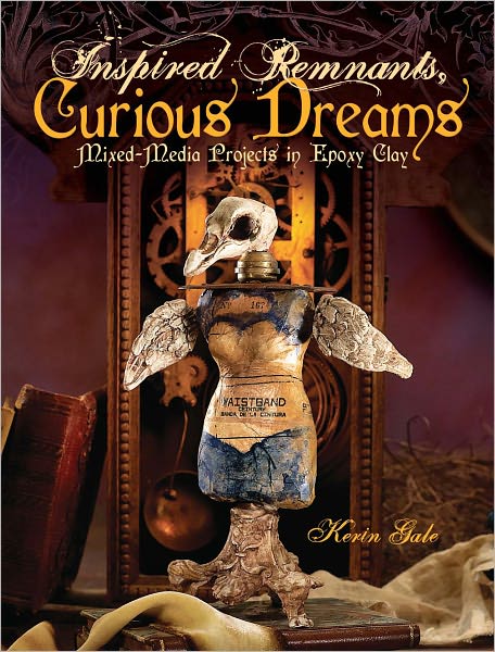 Inspired Remnants, Curious Dreams: Mixed Media Projects in Epoxy Clay (PagePerfect NOOK Book)