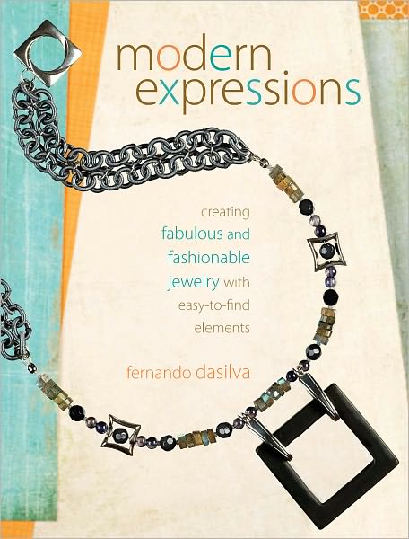 Modern Expressions: Creating Fabulous and Fashionable Jewelry with Easy-to-Find Elements (PagePerfect NOOK Book)