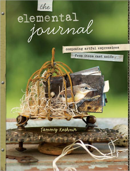 The Elemental Journal: Composing Artful Expressions from Items Cast Aside (PagePerfect NOOK Book)