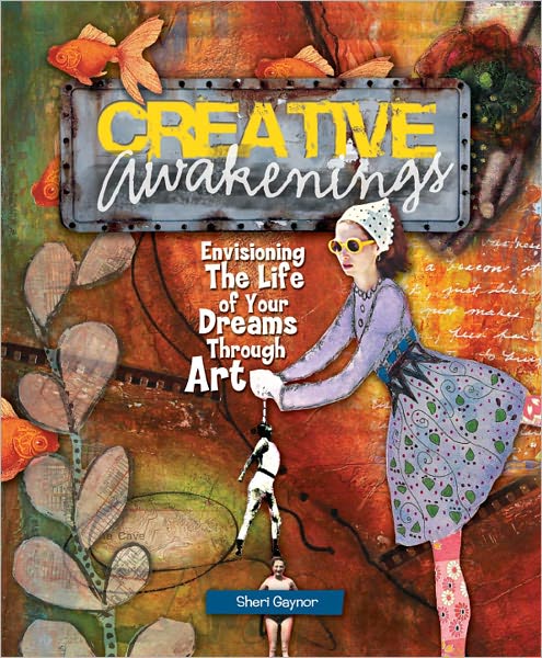 Creative Awakenings: Envisioning the Life of Your Dreams Through Art (PagePerfect NOOK Book)