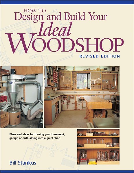 How to Design and Build Your Ideal Woodshop (PagePerfect NOOK Book)