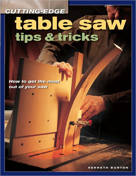 Cutting-Edge Table Saw Tips & Tricks (PagePerfect NOOK Book)