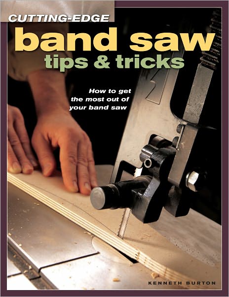 Cutting-Edge Band Saw Tips & Tricks (PagePerfect NOOK Book)