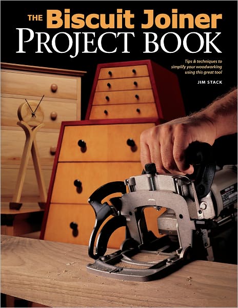 Biscuit Joiner Project Book: Tips & Techniques to Simplify Your Woodworking Using This Great Tool (PagePerfect NOOK Book)