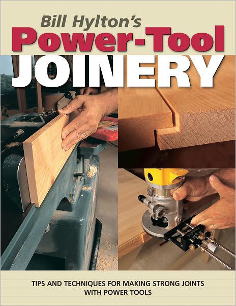 Bill Hylton's Power-Tool Joinery (PagePerfect NOOK Book)