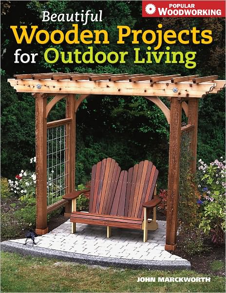 Beautiful Wooden Projects for Outdoor Living (PagePerfect NOOK Book)