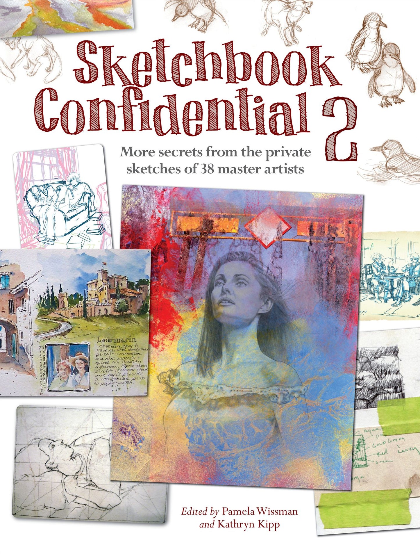 Sketchbook Confidential 2: Enter the secret worlds of 41 master artists