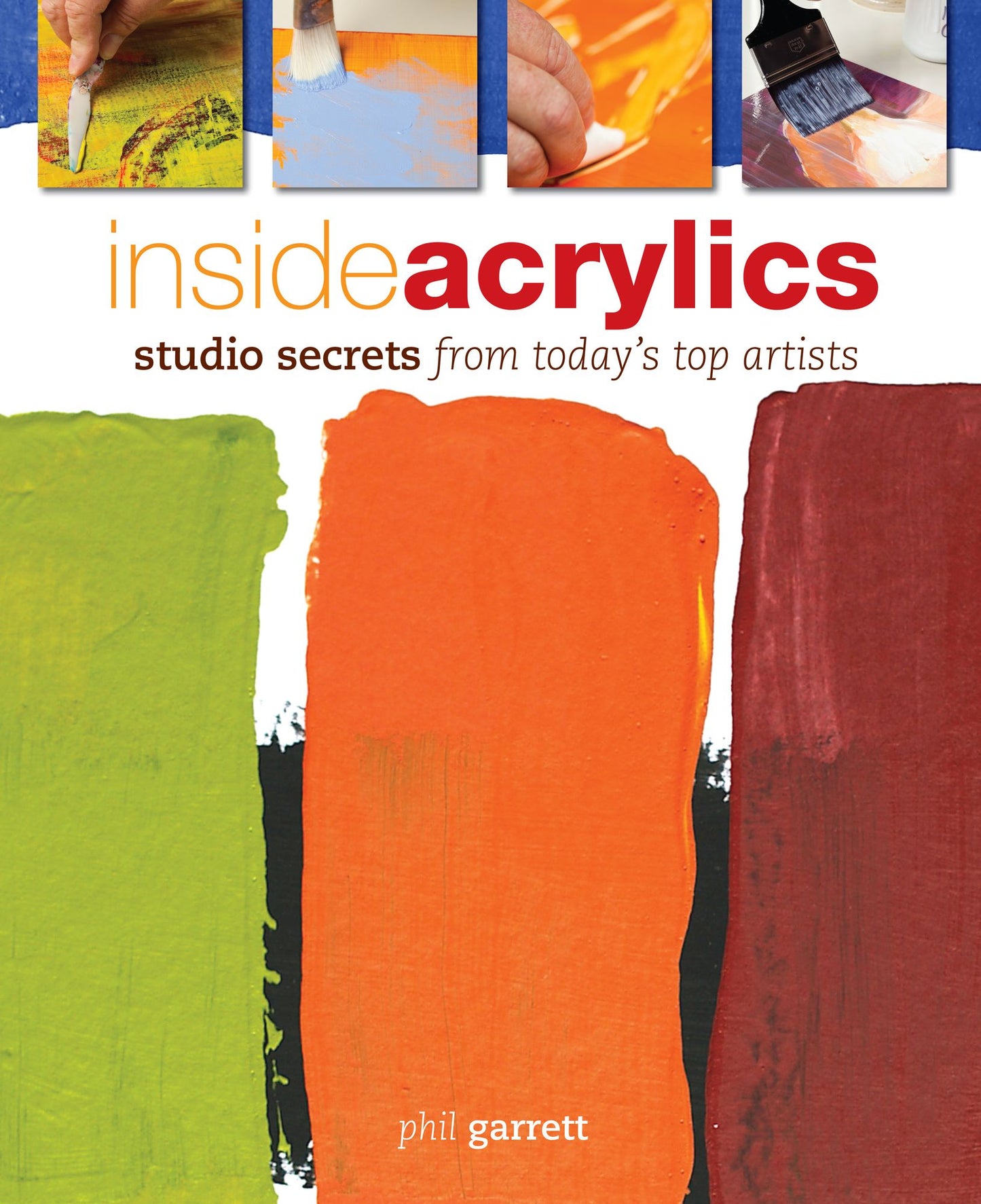 Inside Acrylics: Studio Secrets From Today's Top Artists