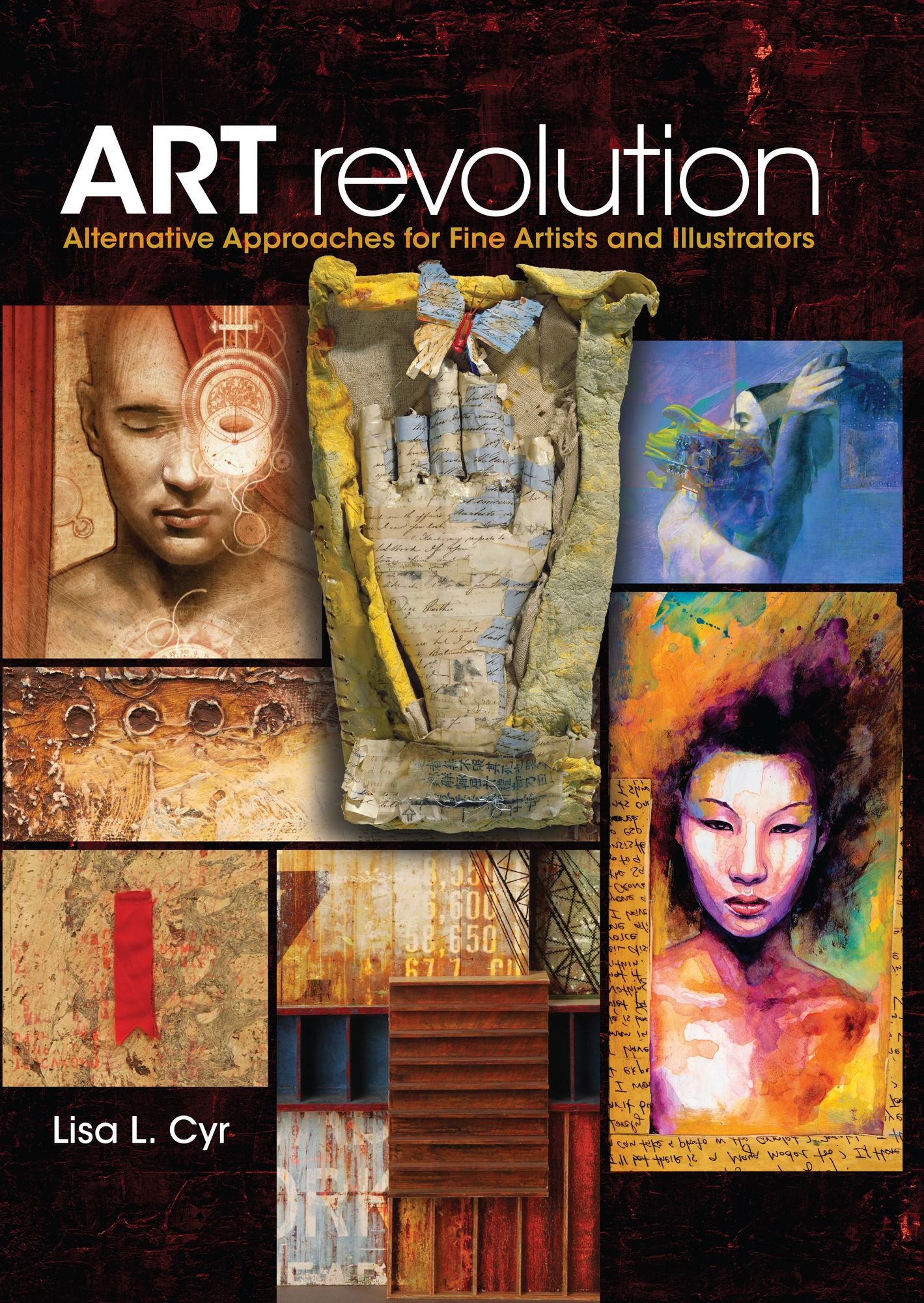 Art Revolution: Alternative Approaches for Fine Artists and Illustrators