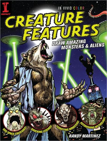 Creature Features: Draw Amazing Monsters & Aliens (PagePerfect NOOK Book)