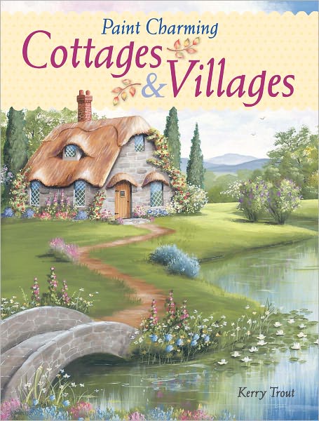 Paint Charming Cottages & Villages (PagePerfect NOOK Book)