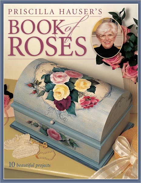 Priscilla Hausers Book of Roses (PagePerfect NOOK Book)