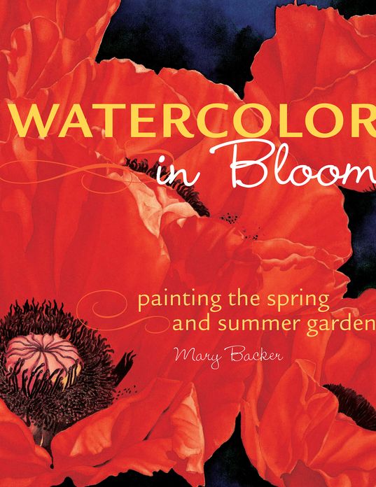 Watercolor in Bloom: Painting the Spring and Summer Garden (PagePerfect NOOK Book)