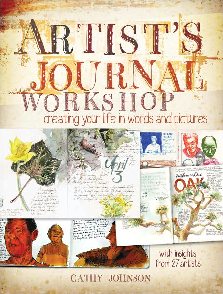 Artist?s Journal Workshop: Creating Your Life in Words and Pictures (PagePerfect NOOK Book)