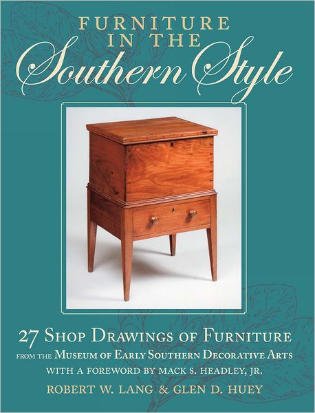 Furniture in the Southern Style: 27 Shop Drawings of Furniture from the Museum of Early Southern Decorative Arts (PagePerfect NOOK Book)